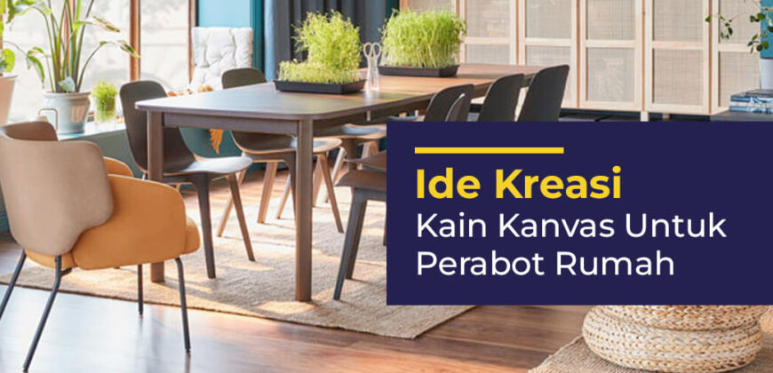 Ide Kreasi Kain Kanvas untuk Perabot Rumah