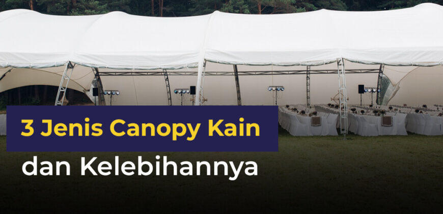 3 Jenis Canopy Kain dan Kelebihannya